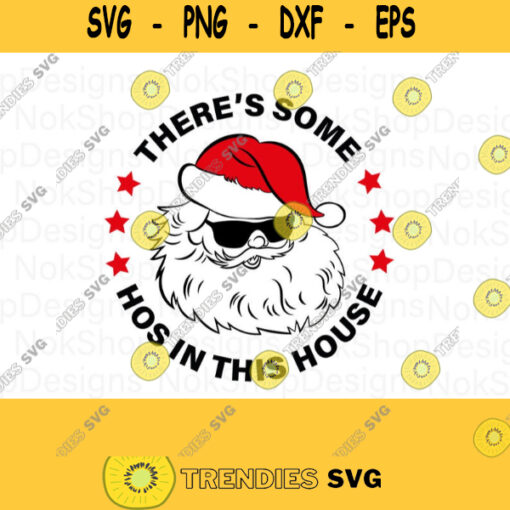 Theres some Hos in this House svg Santa SVG WAP Christmas svg Naugthy Santa svg There is Some Hos in the House SVG. 237