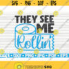 They see me rollin SVG Bathroom Humor Cut File clipart printable vector commercial use instant download Design 378