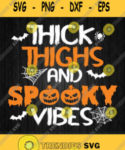 Thick Thighs And Spooky Vibes Halloween Svg Png