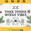 Thick Thighs Witch Vibes Svg Vibers Svg Witches Svg