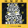 Thick Thighs and Spooky Vibes Woman Halloween SVG Girl Tattoo SVG Spooky Vibas Halloween SVG