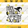 Thick Thighs and Witch Vibes svg Halloween svg Halloween png thick thighs svg witch svg halloween sublimation svg Files for shirt Design 392