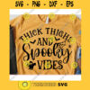 Thick thighs and spooky vibes svgHalloween quote svgHalloween shirt svgHalloween decor svgFunny halloween svgHalloween 2020 svg