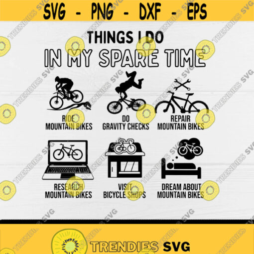 Things I Do In My Spare TimeMountain BikeCyclopathBikerDigital DownloadPrintSublimation Design 156