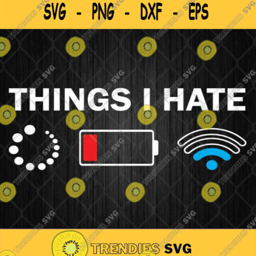 Things I Hate Programmer Gamers Outfit Svg Funny Gamer Svg