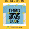 Third Grade Dude svg3rd grade shirt svgBack to School cut fileFirst day of school svg for cricutThird grade quote svg