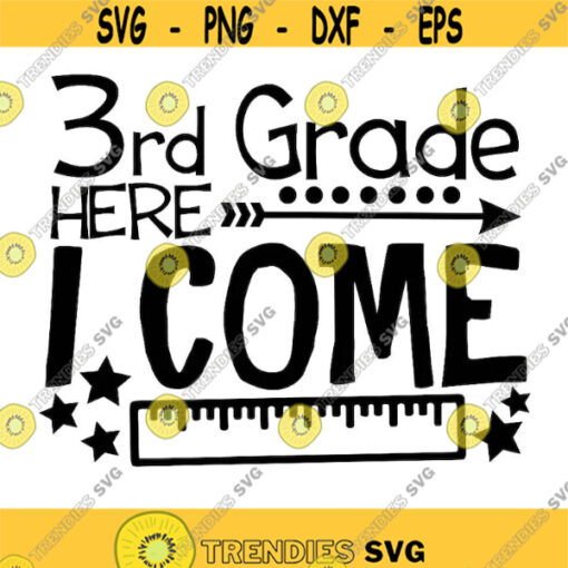 Third Grade Here I Come Svg 3rd Grade svg school svg back to school svg first day of school silhouette cricut files svg dxf eps png .jpg