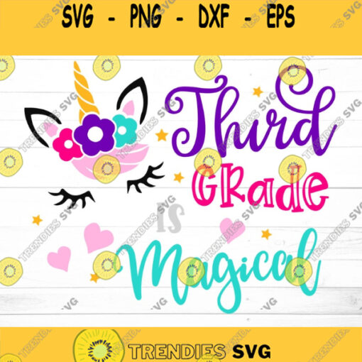 Third Grade Is Magical Svg Back to School Svg Svg School Svg Unicorn Svg Kids Svg Shirt Svg Svg Designs For Cricut Cricut Svg