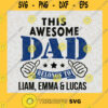 This Awesome Dad Belong To Liam Emma Lucas SVG This Awesome Svg Dad Svg Fathers Day svg Liam Emma Lucas Svg