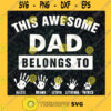 This Awesome Dad Belongs To SVG Fathers Day Digital Files Cut Files For Cricut Instant Download Vector Download Print Files