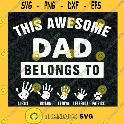 This Awesome Dad Belongs To SVG Fathers Day Digital Files Cut Files For Cricut Instant Download Vector Download Print Files