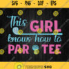This Girl Knows How To Par Tee Svg Png