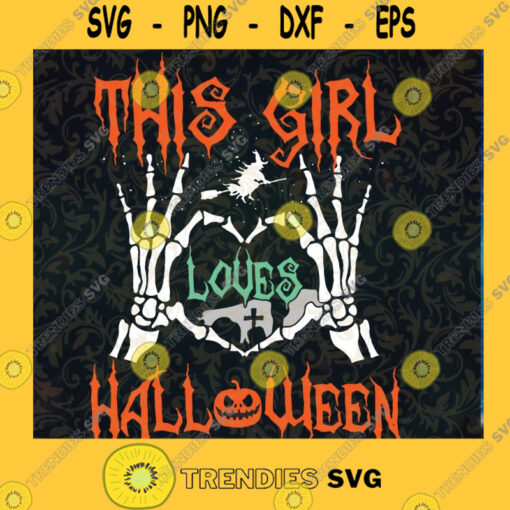This Girl Love Halloween SVG Halloween SVG Happy Halloween Skeleton SVG Love Halloween SVG Cut Files For Cricut Instant Download Vector Download Print Files