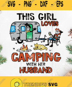 This Girl Loves Camping With Her Husband Svg Enjoying Life Svg Camping Svg The Couple Go Camping Svg Campfire Svg