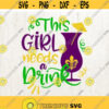 This Girl Needs A Drink Mardi Gras SVG Files for Cricut Louisiana Svg Fat Tuesday Svg Beads Svg margarita svg tequila SVG Design 249