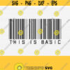 This Is Basic Barcode Svg Eps Png Great Design for Your TshirtAesthetic SvgVector Clipart Cute File Circut Silhouette Digital Download Design 921