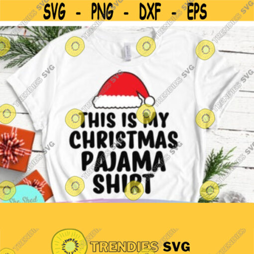 This Is My Christmas Pajama Christmas SVG SVG File For Cricut Santa Claus SVG Pajamas Svg Christmas Tshirt Svg Family Christmas Svg Design 19