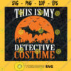 This Is My Detective Costume SVG Bat SVG Hallowwen SVG Cut File Instant Download Silhouette Vector Clip Art