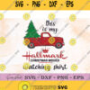 This Is My Hallmark Christmas Movie Watching Shirt Svg Clipart