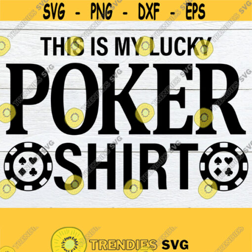 This Is My Lucky Poker Shirt Poker svg Funny Poker Poker Chip svg Poker Game svg Poker Night Vegas Vacation Gambling Cut File SVG Design 270