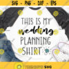 This Is My Wedding Planning Mug Svg Engaged Svg Fiancee Svg Engagement Ring Svg Funny Svg Bride Svg Cut File for Cricut Png Dxf.jpg
