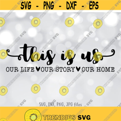 This Is Us svg Our Life Our Story Our Home svg 4th of July SVG USA Home svg Memorial Day svg Patriotic svg Cricut Silhouette Design 911