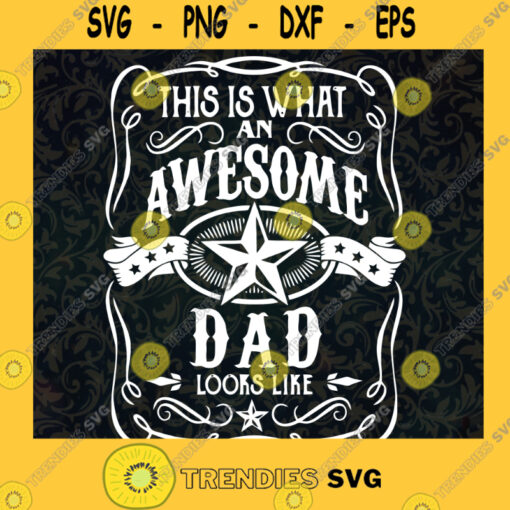 This Is What An Awesome Dad Looks Like SVG Fathers Day Gift for Dad Digital Files Cut Files For Cricut Instant Download Vector Download Print Files
