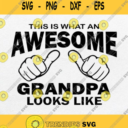 This Is What An Awesome Grandpa Looks Like Svg Png Dxf Eps