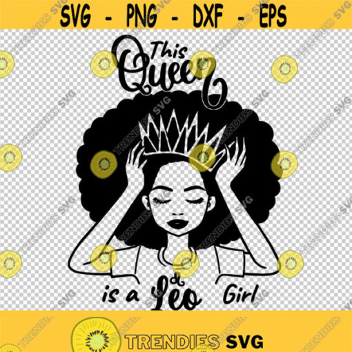 This Queen Is A Leo Girl Zodiac Sign Symbol SVG PNG EPS File For Cricut Silhouette Cut Files Vector Digital File