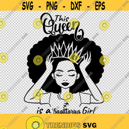 This Queen Is A Sagittarius Girl Zodiac Sign Symbol SVG PNG EPS File For Cricut Silhouette Cut Files Vector Digital File