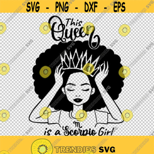 This Queen Is A Scorpio Girl Zodiac Sign Symbol SVG PNG EPS File For Cricut Silhouette Cut Files Vector Digital File