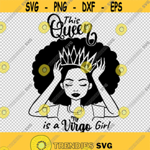 This Queen Is A Virgo Girl Zodiac Sign Symbol SVG PNG EPS File For Cricut Silhouette Cut Files Vector Digital File
