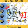 This Queen Makes 41 Look Fabulous 41st Birthday Women 41st Birthday svg png eps dxf Design 222