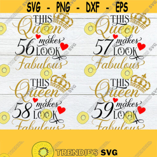 This Queen makes 56 look Fabulous. Fabulous birthday svg. Birthday svg. 57th Birthday svg. 58th Birthday svg. Sexy Birthday svg. Design 97