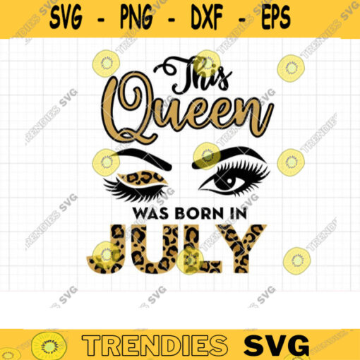 This Queen was Born in July SVG Sublimation Print July Queen July Girl Woman Birthday with Leopard Pattern Svg Dxf Cut Files Png Clipart copy