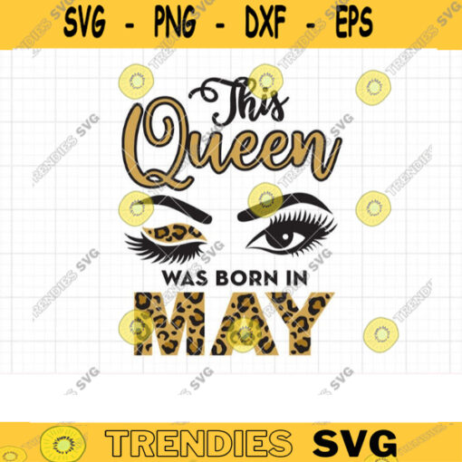 This Queen was Born in May SVG Woman Birthday with Leopard Print Pattern May Girl Queen Svg Dxf Cut Files PNG Clipart copy