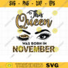 This Queen was Born in November Svg Sublimation Png Woman November Birthday Queen Girl Shirt Design Svg Png Dxf Cut File Clipart copy