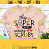 This Super Hero Wears Scrubs RN svg Nurse svg CNA svg Nurse Shirt Registered Nurse Svg File for Cricut Silhouette Design 194