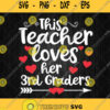 This Teacher Loves Her 3Rd Grade Class Svg Png Silhouette Clipart Cricut