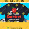 This Teacher Survived The 2019 2020 School Year Svg Teacher on Vacation Shirt Svg Humor Saying Summer Funny Cuttable Quote Design File Design 745