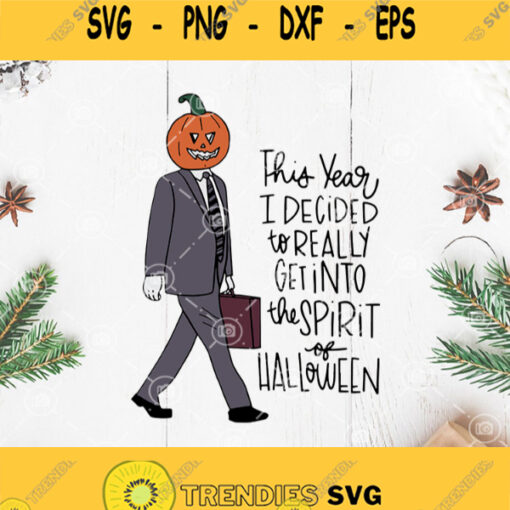 This Year I Decided To Really Getinto The Spirit And Halloween Svg Pumpkin Man Svg