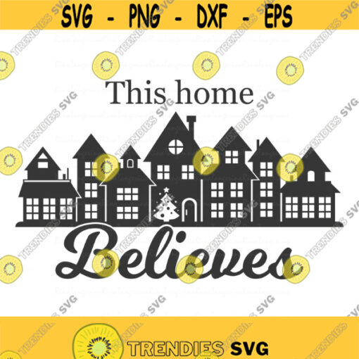 This home believes svg believe svg home svg christmas svg png dxf Cutting files Cricut Funny Cute svg designs quote svg Design 659