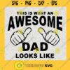 This is What an Awesome Dad Looks Like SVG Fathers Day Gift for Dad Digital Files Cut Files For Cricut Instant Download Svg File For Cricut