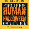 This is my Halloween Costume Svg Halloween Svg Funny Halloween Halloween Costume Svg Halloween Svg Designs Halloween Cut Files Cricut Files