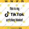 This is my TikTok Watching Blanket Decal Files cut files for cricut svg png dxf Design 505