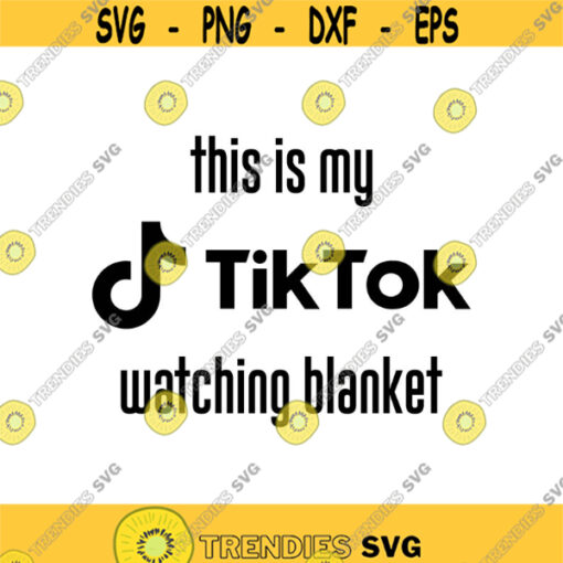 This is my TikTok Watching Blanket Decal Files cut files for cricut svg png dxf Design 505