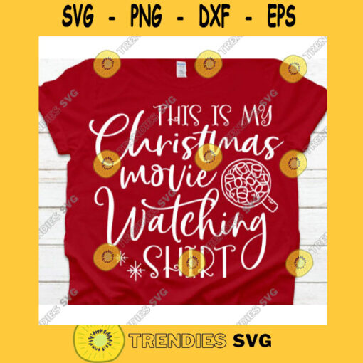 This is my christmas movie watching shirt svgChristmas Quarantine 2020 svgSnowflakes svgMerry Christmas svgChristmas cut file svg