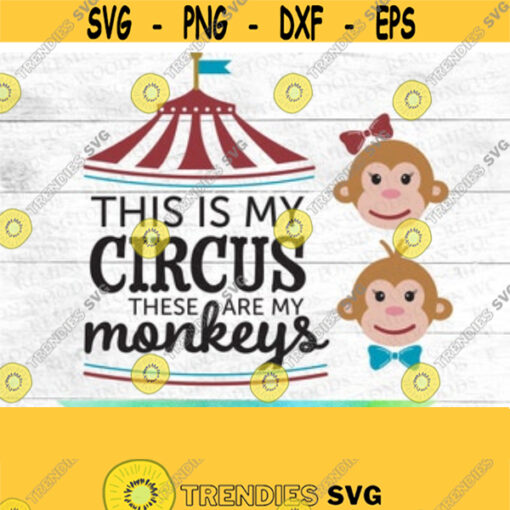 This is my circus These are my moneys SVG Mommy and me SVG Circus and Monkeys Design 48