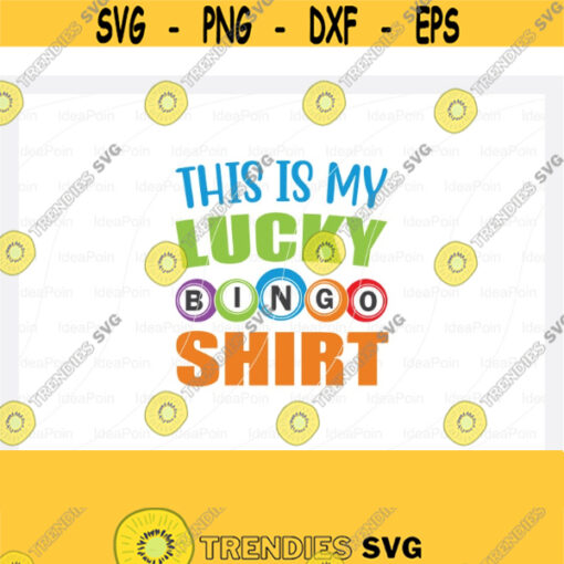 This is my lucky bingo shirt Svg Bingo Svg Bingo Dauber SVG File Bingo PNG Bingo Typography Bingo T shirt Gambling SVG Png Svg