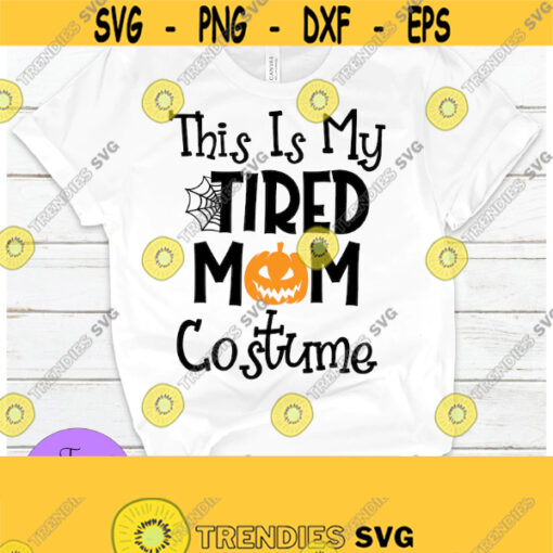 This is my tired mom costume. Mom halloween. Cute halloween. Funny Halloween. Jack o lantern svg. Tired mom. Scary mom.Mom costume Design 1552